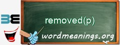 WordMeaning blackboard for removed(p)